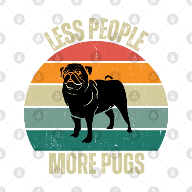 Embrace the Pug Love: Less People, More Pugs by Hashed Art