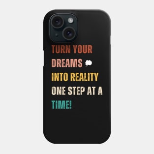 Make Your Dreams Real Phone Case