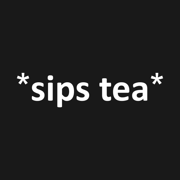 Sips Tea by ArtsySoul