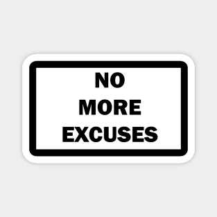 no more excuses Discipline Selfimprovement Motivation Quote Magnet