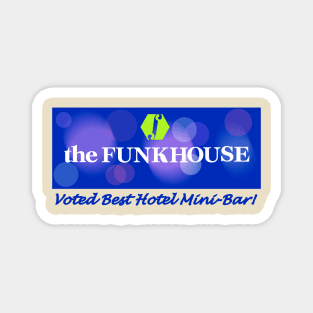 The FUNKHOUSE Magnet