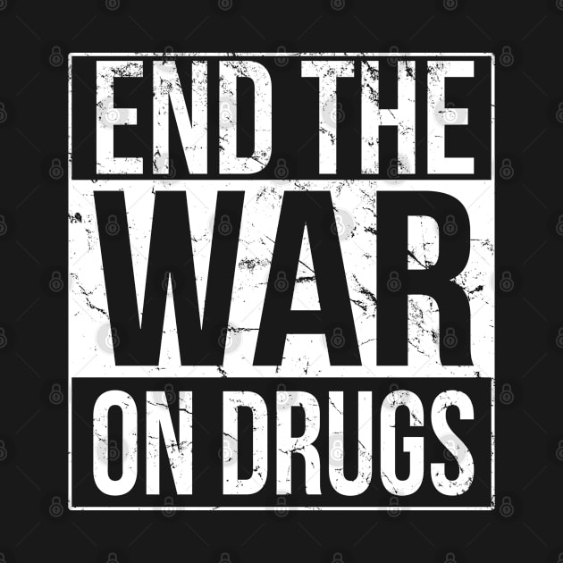 End The War On Drugs by Flippin' Sweet Gear