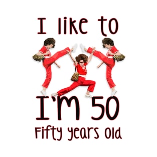 I'm 50 - Fifty Years Old T-Shirt