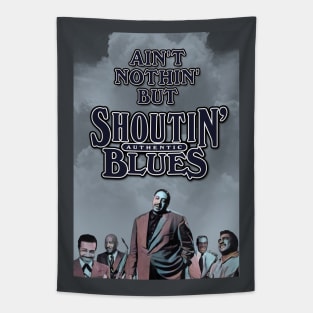 Ain't Nothin' But Authentic - Shoutin' Blues Tapestry