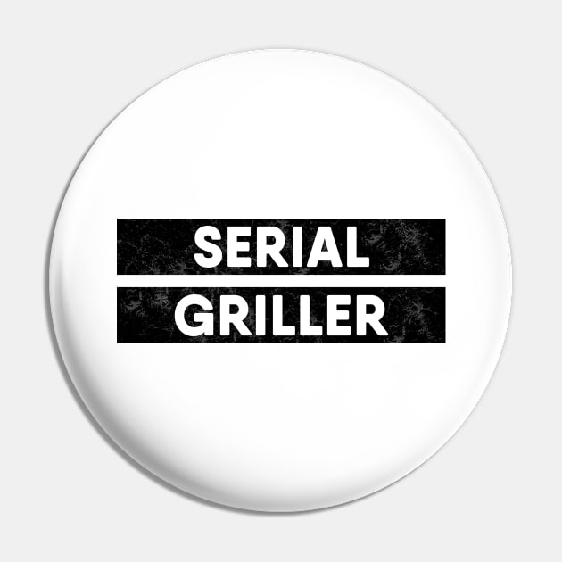 Serial Griller Pin by EQDesigns