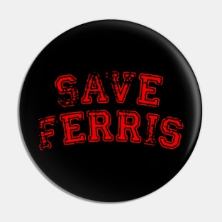 save ferris - 80s Pin