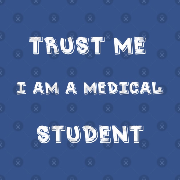 trust me i am a medical student t-shirt ; medical student gift by amelsara