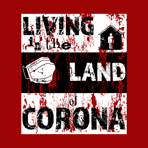 Living in the land of Corona by bluehair