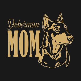 Doberman Mom Gifts T-Shirt