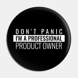 Don't panic I'm a professional Product Owner Pin