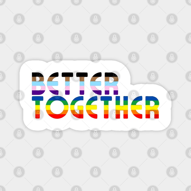 Better Together Magnet by WonderBubbie