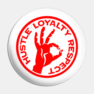 Hustle Loyalty Respect Pin