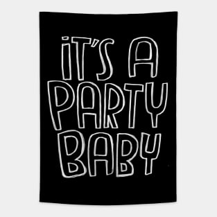 It's a party baby Tapestry