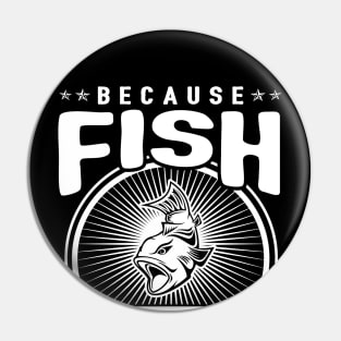 Fish Are Freaking Awesome Pin