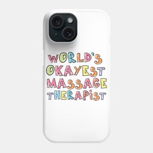 World's Okayest Massage Therapist Gift Idea Phone Case