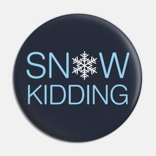 Snow Kidding Pun Pin