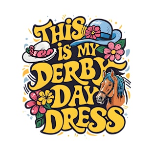 Derby Day Ready This is My Derby Day Dress May 4,2024 T-Shirt