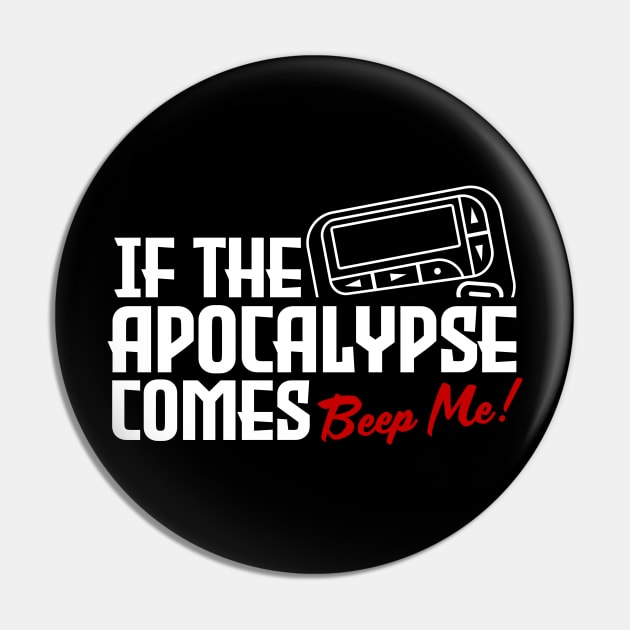 If the Apocalypse Comes - Beep Me Quote Pin by Meta Cortex