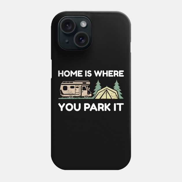 Home is where you park it - Camping Phone Case by SNZLER