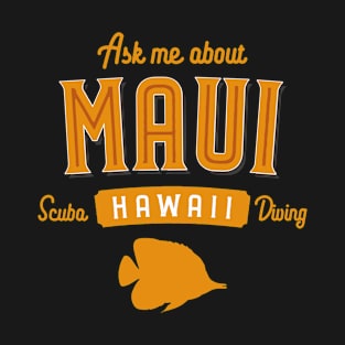 Ask Me About Maui, Scuba Diving – Butterflyfish T-Shirt