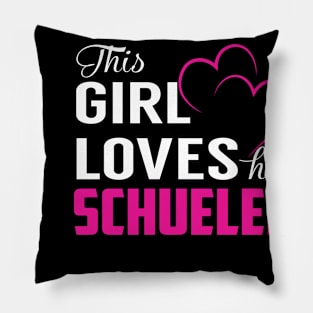 This Girl Loves Her SCHUELER Pillow