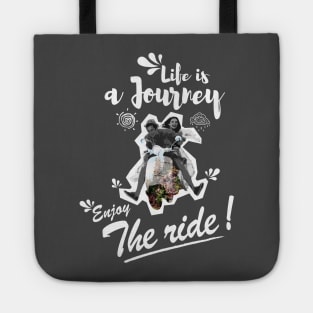 Life is a journey Enjoy the ride Tote