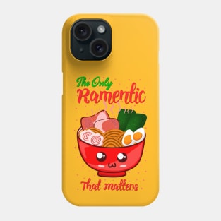 The Only Ramentic That Matters Funny Ramen Noodles Pun Phone Case