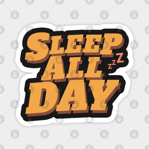 Sleep All Day Magnet by stickersbyjori