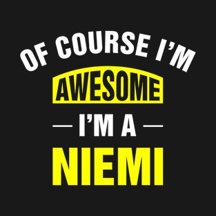 Of Course I'm Awesome, I'm A Niemi, Niemi Family Name T-Shirt