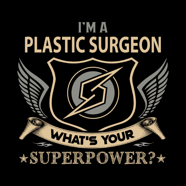 Plastic Surgeon T Shirt - Superpower Gift Item Tee by Cosimiaart