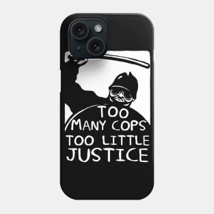 Too Many Cops Too Little Justice - Police Reform, Punk, Socialist, Defund the Police Phone Case