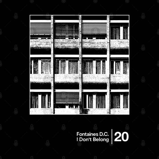 Fontaines D.C. - I Don't Belong / Minimalist Style Graphic Design by saudade