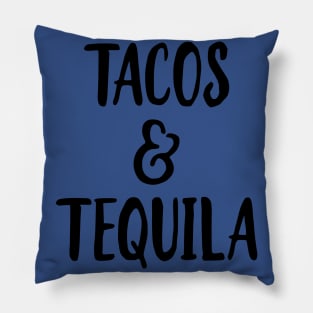 TACOS AND TEQUILA Pillow