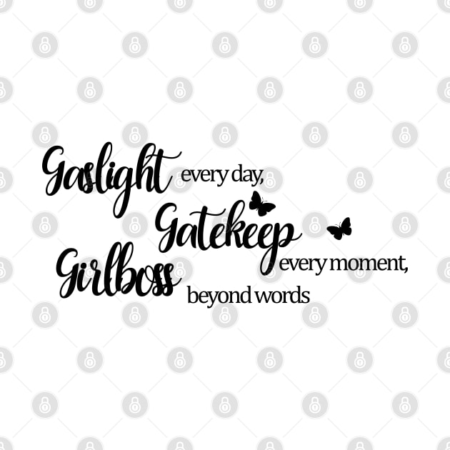 Gaslight, Gatekeep, Girlboss by Mrmera