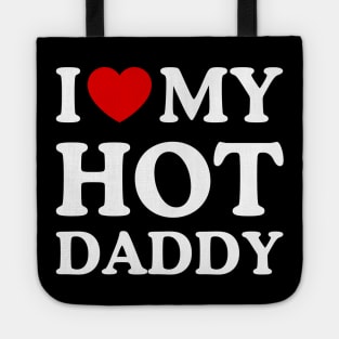 I LOVE MY HOT DADDY Tote