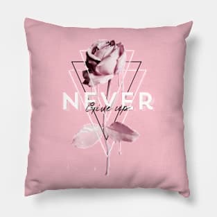 Never give up Pillow