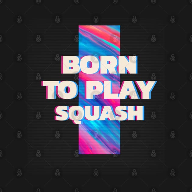 Squash player Born to play squash by G-DesignerXxX