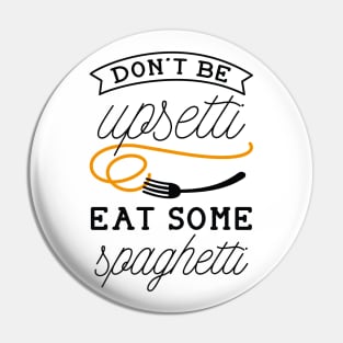 Upsetti Spaghetti Pin