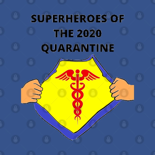 SUPERHEROES OF THE 2020 QUARANTINE by In Medicine We Trust (by Dr. Ashragat)