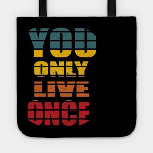 YOU ONLY LIVE ONCE Tote