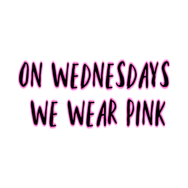 On Wednesdays We Wear Pink On Wednesdays We Wear Pink TShirt