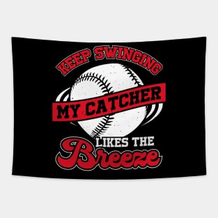 Keep Swinging My Catcher Likes The Breeze Tapestry