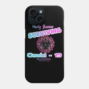 Mortgage Banker Surviving Covid-19 Phone Case