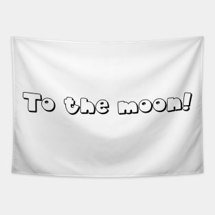 To the moon! Empty Tapestry