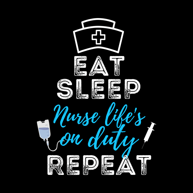 Eat sleep nurse life's on duty repeat by Yenz4289