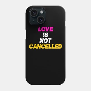 Love is not cancelled Phone Case