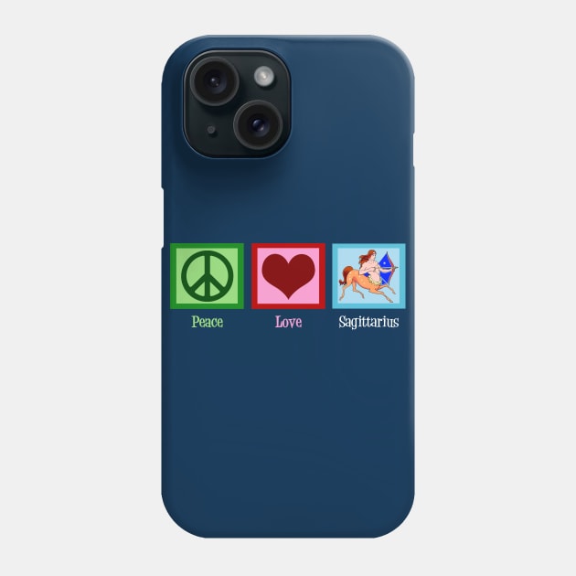 Peace Love Sagittarius Phone Case by epiclovedesigns