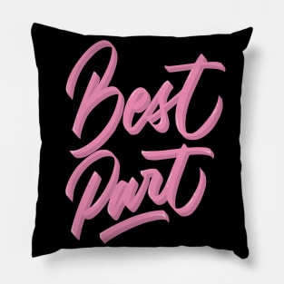 best part Pillow