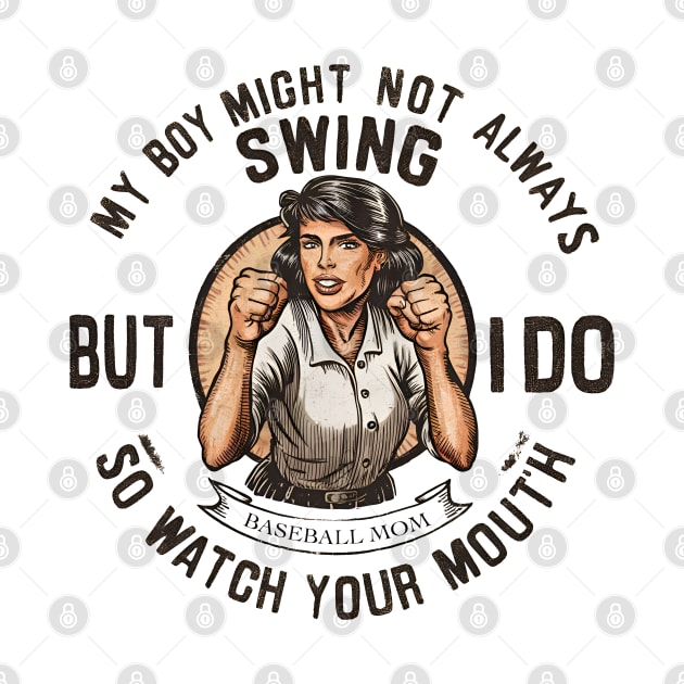 My boy might not always swing but i do so watch your mouth by BobaTeeStore