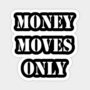 Money Moves Magnet